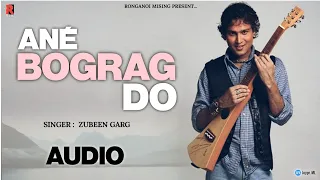 ane bograg do zubeen garg new mising song 2022