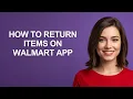 How To Return Items On Walmart App - AshleyHowTo