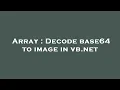 Array Decode base64 to image in vb net