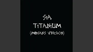 Download Titanium (Megan's V3rsion) MP3