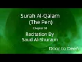 Download Lagu Surah Al-Qalam (The Pen) Saud Al-Shuraim  Quran Recitation