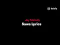 Jay Melody Sawa lyrics