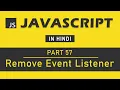 JavaScript Tutorial in Hindi for Beginners Part 57 - Remove Event Listener in JavaScript