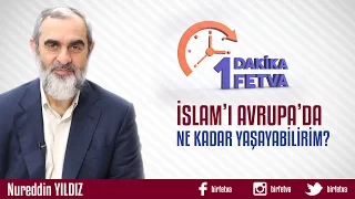 İslam'ı Avrupa'da Ne Kadar Yaşayabilirim?