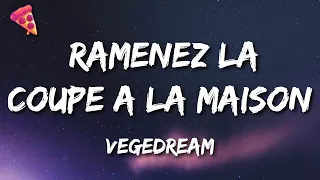 Vegedream Ramenez La Coupe à La Maison Paroles Lyrics 