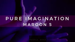 Download Pure Imagination - Maroon 5 (Español) MP3