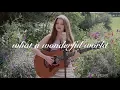 Download Lagu what a wonderful world - louis armstrong (acoustic cover)