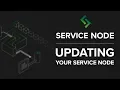 Updating Your Service Node