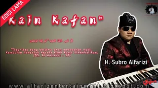 Download Kain Kafan (cover)  ||  H. Subro Alfarizi  ||  Cipt. Salhiyah Yunus MP3
