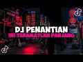 Download Lagu DJ PENANTIAN INI TERAMATLAH PANJANG JEDAG JEDUG MENGKANE VIRAL TIKTOK