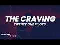 Download Lagu Twenty One Pilots - The Craving (Lyrics)