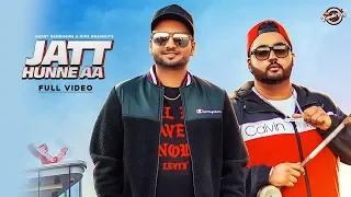 Jatt Hunne Aa (Full Video) Harry Randhawa Nick Dhammu Amit Kumar Films New Punjabi Songs 2019 latest