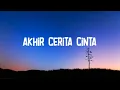 Download Lagu THE BAKUUCAKAR, AWDELLA - AKHIR CERITA CINTA (Lirik Lagu)