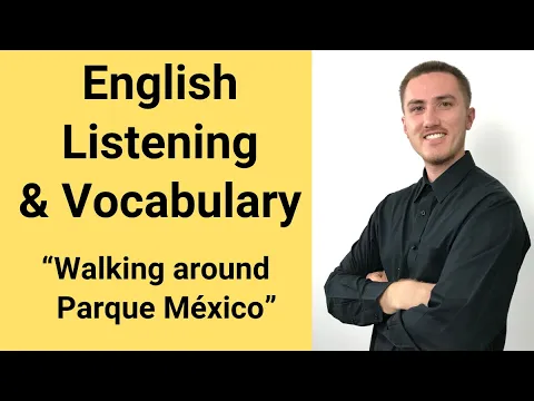 English Vocabulary and Listening Practice - Parque México