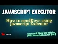 Master JavaScriptExecutor in Selenium sendKeys using JavaScriptExecutor Custom sendKeys Utility
