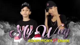 Adam Mony Ft Snaik My Way Prod By Aragon Music عاش الشعب 