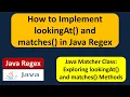 How to use lookingAt and matches methods of matcher class Java Regex Regex in java