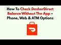 How To Check DasherDirect Balance Without The App - Phone Web ATM Options