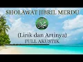 Download Lagu SHOLAWAT JIBRIL Merdu Lirik dan Artinya Full Akustik