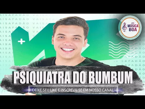 Download MP3 Psiquiatra do bumbum musica nova Wesley safadão - 2018