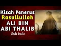 Download Lagu Film Pejuangan Ali bin Abi thalib sub indo ~ sejarah islam~ setelah nabi muhammad wafat ~ khalifah
