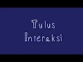 Download Lagu TULUS - Interaksi (Instrumental Music Cover) + Lirik \u0026 Chord Gitar