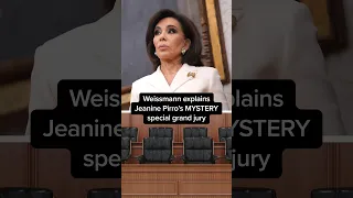 Weissmann explains Jeanine Pirro s MYSTERY special grand jury