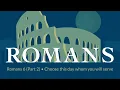 Romans 6 Part 2 Choose this day whom you will serve