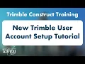 New Trimble Unity Construct user login tutorial