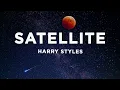 Download Lagu Harry Styles - Satellite (Lyrics)