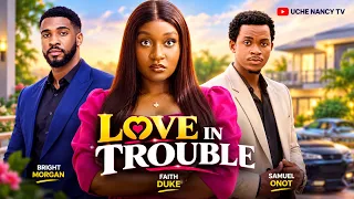LOVE IN TROUBLE (New Movie) coming to You TOMORROW, 4th of OCTOBER, 2026 MOVIE