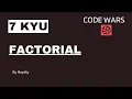 7 kyu Factorial