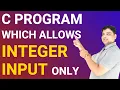C program which allows integer input only C programming Tutorial