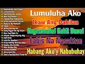 Sabi Mo Ako Lamang💥Best Opm Love Song || Tagalog Love Song || Tagos Sa Puso 70s 80s 90s