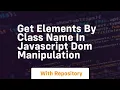 Get elements by class name in javascript dom manipulation