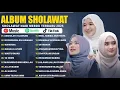 Download Lagu SHOLAWAT MERDU NISSA SABYAN, AI KHODIJAH, ALFINA NINDIYANI FULL ALBUM 2025 | SHOLAWAT NABI TERBARU