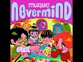 nevermind - muque