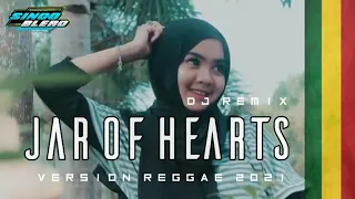dj reggae jar of hearts new 2021 reggaemix version by singoblerroofficial