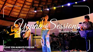 i love you always forever donna lewis live stage cover by antidote band yannasessions