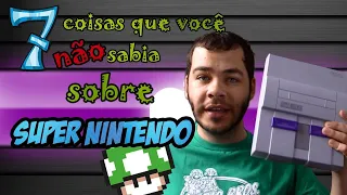 7 Coisas que você não sabia sobre o Super Nintendo - Canal 90