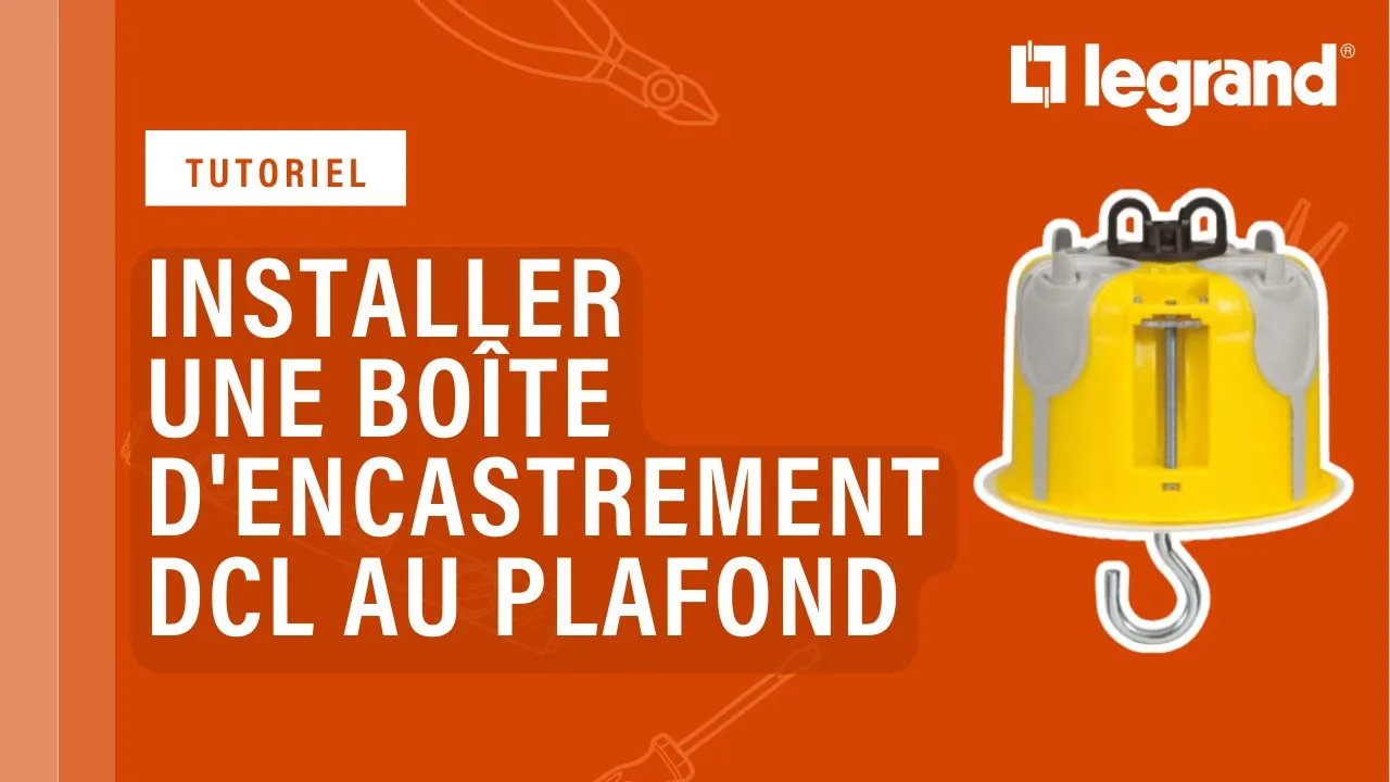 Installer une boîte d'encastrement DCL au plafond