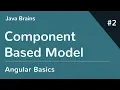 Angular 6 Basics 2 - Component Based Model