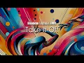 Download Lagu Take It Off (feat. EMMY) - Braaheim x ILYAA x EMMY | Edit Version (3:36)