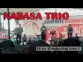 NABASA TRIO - Di Na Mangkuling Sese i