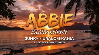 Abbie – Island Reggae | Junky x Uralom Kania ft Big Gee Remix Studios