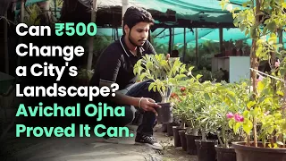 Can ₹500 Change a City's Landscape? Avichal Ojha Proved It Can. thumbnail