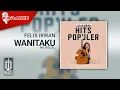 Download Lagu Felix Irwan - Wanitaku (Karaoke Video) | No Vocal