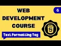 6 HTML Text Formatting Tag HTML Tutorial for Beginners HTML5 Full Course