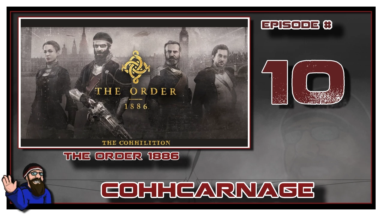 CohhCarnage Plays The Order: 1886 - Episode 10