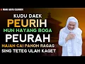 Download Lagu KUDU DAEK PEURIH MUN HAYANG BOGA PEURAH | ABUYA UCI CILONGOK